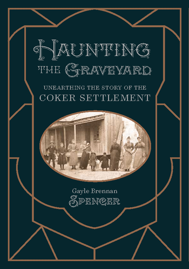 haunting the graveyard coker settlement gayle brennan spencer