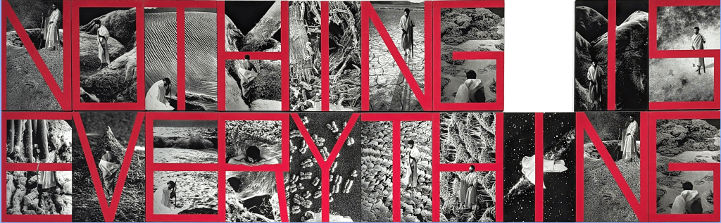 Artistic installation titled 'Nothing Is Everything and Everything Is Nothing', featuring photographic elements arranged around bold red text.